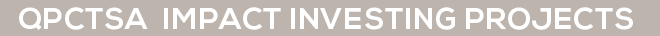 QPCTSA IMPACT INVESTING PROJECTS